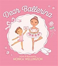 Dear Ballerina Dear Ballerina (Hardcover)