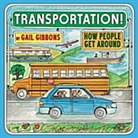 Transportation!: How People Get Around (Paperback)