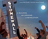 Stonewall: A Building. an Uprising. a Revolution (Library Binding)