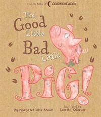 Good Little Bad Little Pig! (Hardcover)