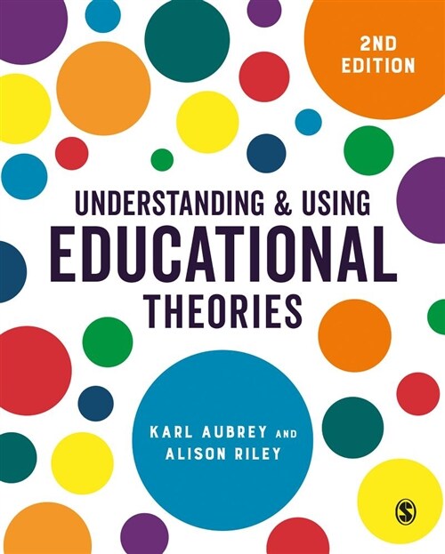 Understanding and Using Educational Theories (Hardcover, 2 Revised edition)