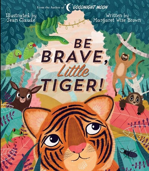Be Brave, Little Tiger! (Hardcover)