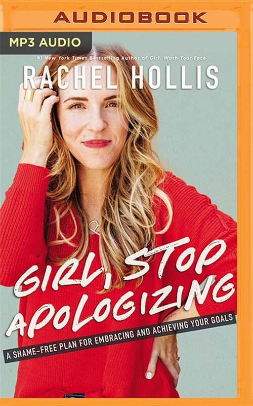 Girl, Stop Apologizing: A Shame-Free Plan for Embracing and Achieving Your Goals (MP3 CD)