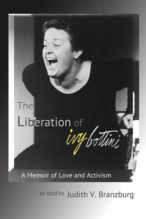 The Liberation of Ivy Bottini: A Memoir of Love and Activism (Paperback, None)