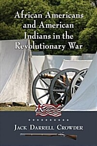 African Americans and American Indians in the Revolutionary War (Paperback)