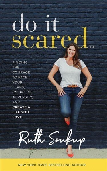 Do It Scared: Finding the Courage to Face Your Fears, Overcome Adversity, and Create a Life You Love (Audio CD, Library)