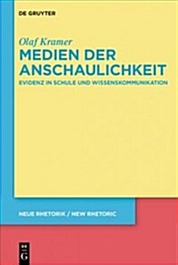Medien Der Anschaulichkeit: Evidenz in Schule Und Wissenskommunikation (Hardcover)