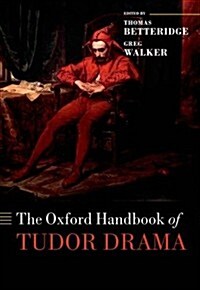 The Oxford Handbook of Tudor Drama (Hardcover)