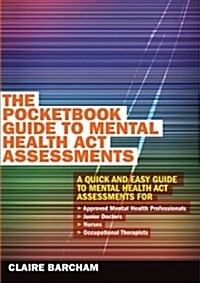 The Pocketbook Guide to Mental Health Act Assessments (Paperback)