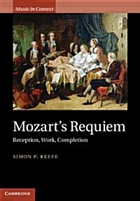Mozarts Requiem : Reception, Work, Completion (Hardcover)