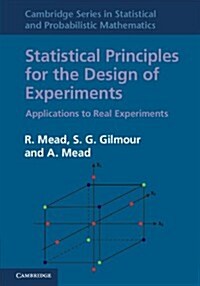Statistical Principles for the Design of Experiments : Applications to Real Experiments (Hardcover)