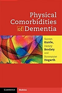 Physical Comorbidities of Dementia (Paperback)