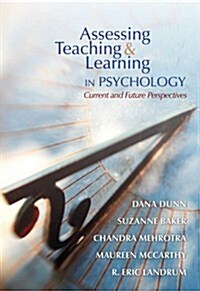 Assessing Teaching and Learning in Psychology: Current and Future Perspectives (Paperback)