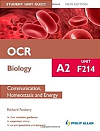 OCR A2 Biology Student Unit Guide: Unit F214 Communication, Homeostasis and Energy (Paperback)