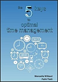 The 5 Keys to Optimal Time Management (Paperback)