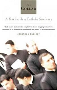 The Collar: A Year of Striving and Faith Inside a Catholic Seminary (Paperback)