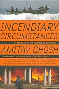 Incendiary Circumstances: A Chronicle of the Turmoil of Our Times (Paperback)