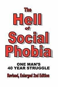 The Hell of Social Phobia (Paperback, 2nd, Revised)