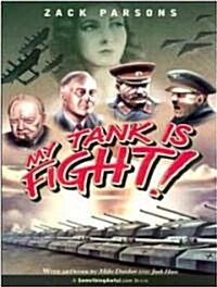 My Tank Is Fight!: Deranged Inventions of WWII (Audio CD, Library)