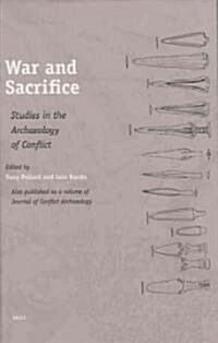 War and Sacrifice: Studies in the Archaeology of Conflict (Hardcover)
