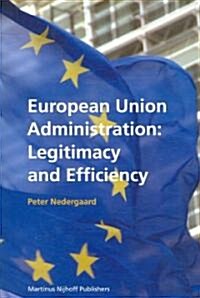 European Union Administration: Legitimacy and Efficiency (Paperback)