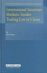 International Securities Markets: Insider Trading Law in China (Hardcover)