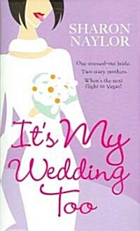 Its My Wedding Too (Paperback, Reprint)