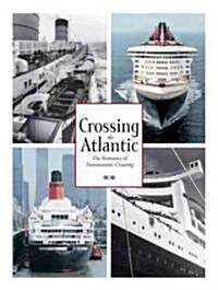 Crossing the Atlantic: The Romance of Transoceanic Cruising (Paperback)
