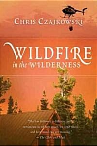 Wildfire in the Wilderness (Paperback)