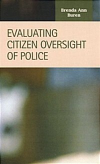 Evaluating Citizen Oversight of Police (Hardcover)