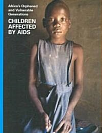 Africas Orphaned and Vulnerable Generations (Paperback)