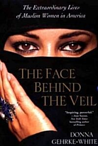 The Face Behind the Veil (Paperback, Reprint)