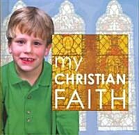 My Christian Faith (Library Binding)