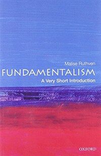 FUNDAMENTALISM: a very short introduction