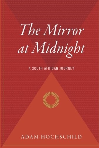 The Mirror at Midnight: A South African Journey (Paperback)