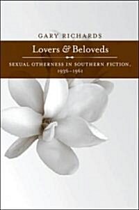 Lovers and Beloveds: Sexual Otherness in Southern Fiction, 1936--1961 (Paperback, 2)