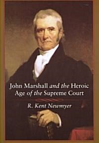 John Marshall and the Heroic Age of the Supreme Court (Paperback)