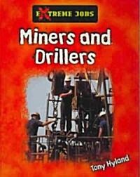 Miners and Drillers (Library Binding, Us)