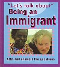 Being an Immigrant (Library)
