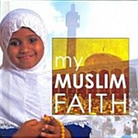 My Muslim Faith (Library Binding)