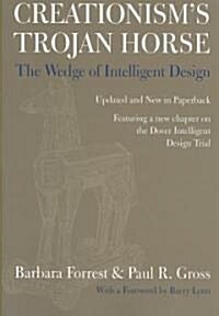 Creationisms Trojan Horse: The Wedge of Intelligent Design (Paperback, Updated)