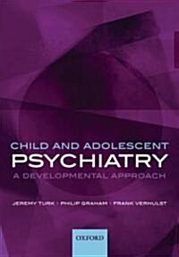 Child and Adolescent Psychiatry : A Developmental Approach (Paperback, 4 Revised edition)