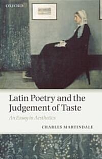 Latin Poetry and the Judgement of Taste : An Essay in Aesthetics (Paperback)