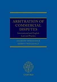 Arbitration of Commercial Disputes : International and English Law and Practice (Paperback)