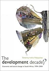 The Development Decade?: Economic and Social Change in South Africa, 1994-2004 (Paperback)