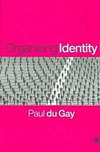Organizing Identity: Persons and Organizations After Theory (Paperback)
