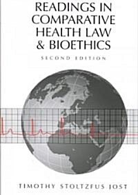Readings in Comparative Health Law and Bioethics (Paperback, 2nd)