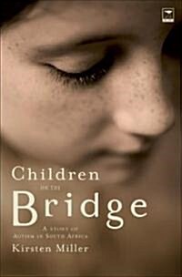 Children on the Bridge: A Story of Autism in South Africa (Paperback)