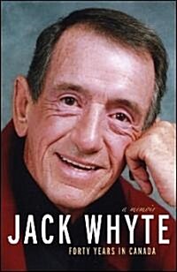 Jack Whyte: Forty Years in Canada: A Memoir (Hardcover, UK)