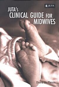 Jutas Clinical Guide for Midwives (Paperback, 1st)